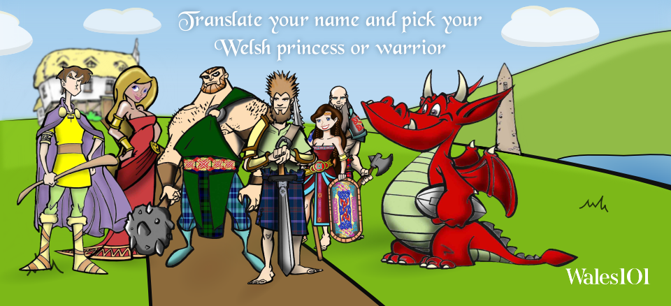 Begin your search for your Welsh warrior or princess